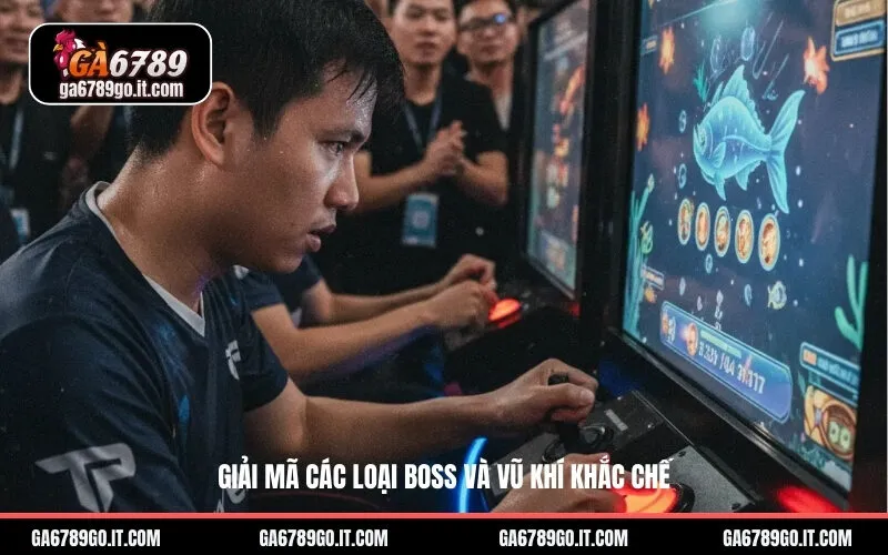 Giải mã các loại Boss và vũ khí khắc chế