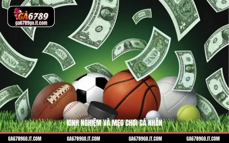 Kinh nghiệm và mẹo chơi cá nhân