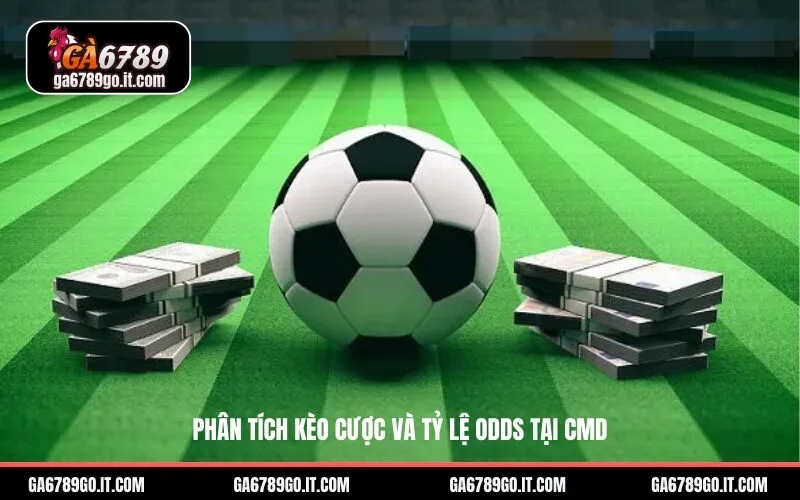 Phân tích Kèo Cược và Tỷ Lệ Odds tại CMD