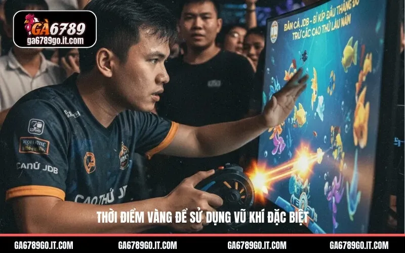 Thời Điểm Vàng Để Sử Dụng Vũ Khí Đặc Biệt