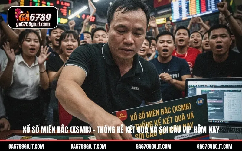 Xổ Số Miền Bắc (XSMB) – Thống Kê Kết Quả Và Soi Cầu VIP Hôm Nay